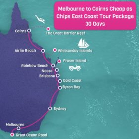 Melbourne to Cairns CHEAP AS CHIPS East Coast Tour Package - 30 days Melbourne to Cairns CHEAP AS CHIPS East Coast Tour Package - 30 days